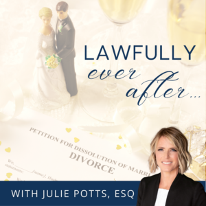 Julie Potts host of family law podcast Lawfully Ever After